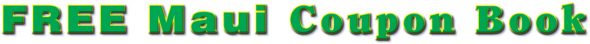 FREE Maui Coupon Book – FREE Maui Coupons, Discounts on Activities ...